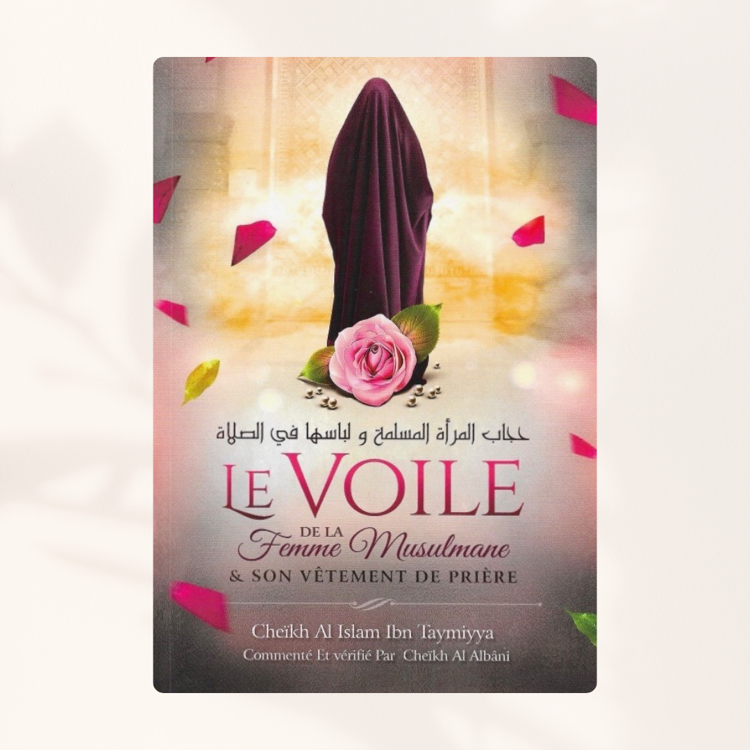 Le Voile de la Femme Musulmane et son vêtement de Prière - Ibn Taymiyya