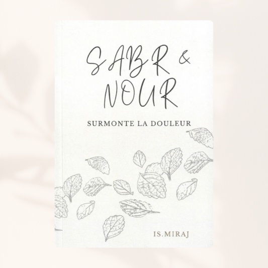 Sabr & Nour - Surmonte la douleur