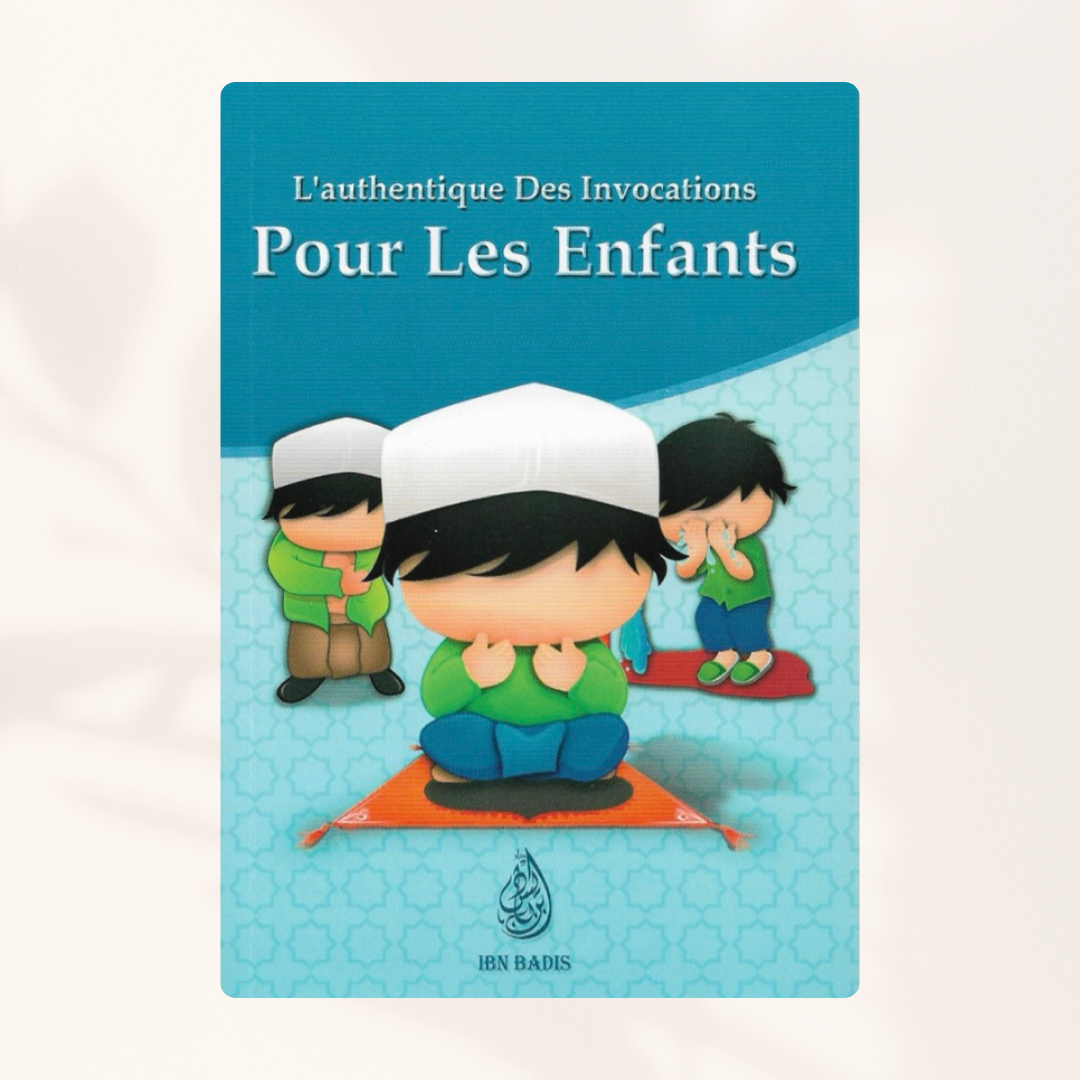 L’authentique des invocations pour les enfants