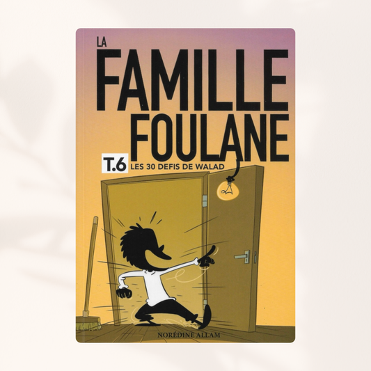 La famille Foulane (Tome 6)